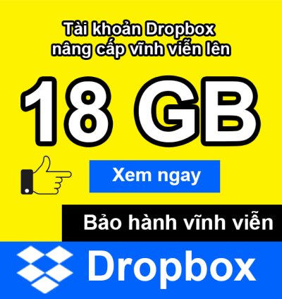 Nâng cấp Dropbox chính chủ vĩnh viễn 18GB